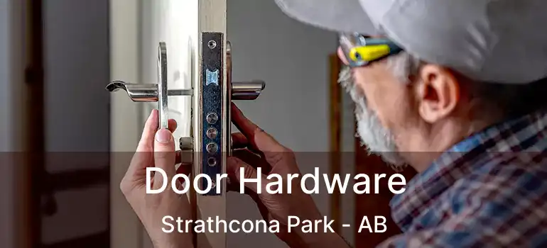  Door Hardware Strathcona Park - AB