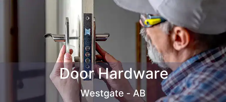  Door Hardware Westgate - AB