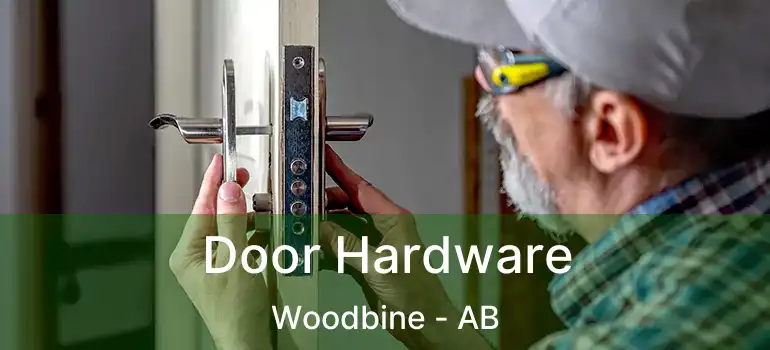  Door Hardware Woodbine - AB