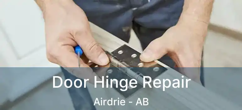  Door Hinge Repair Airdrie - AB