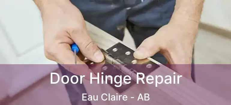  Door Hinge Repair Eau Claire - AB