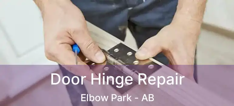  Door Hinge Repair Elbow Park - AB