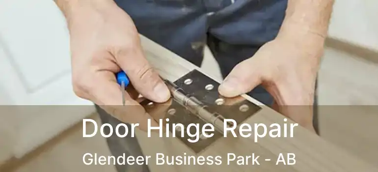  Door Hinge Repair Glendeer Business Park - AB