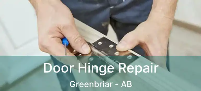  Door Hinge Repair Greenbriar - AB