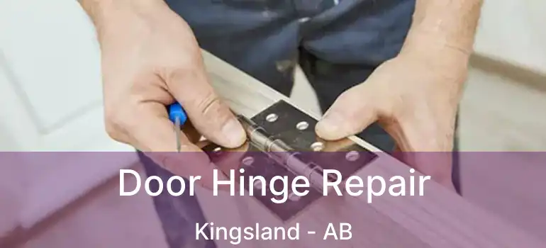  Door Hinge Repair Kingsland - AB