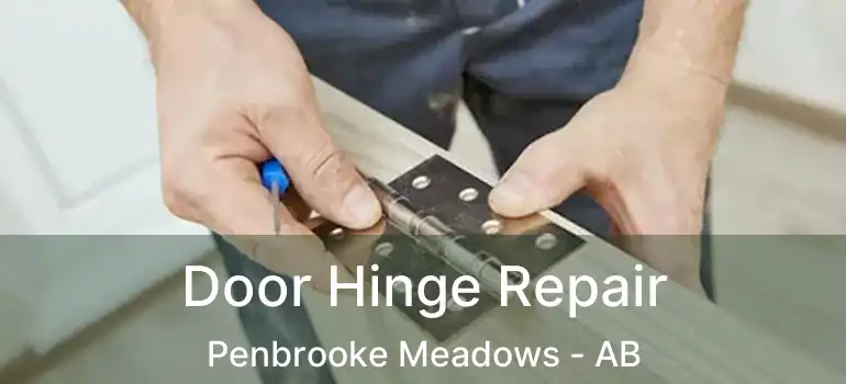  Door Hinge Repair Penbrooke Meadows - AB