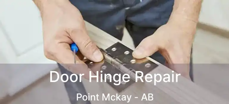  Door Hinge Repair Point Mckay - AB