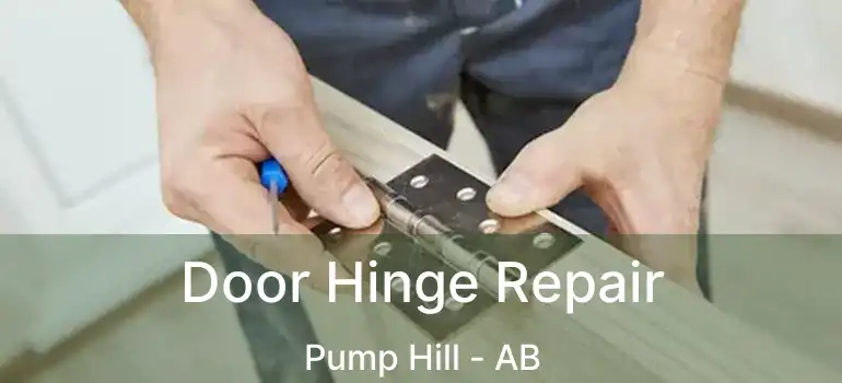  Door Hinge Repair Pump Hill - AB
