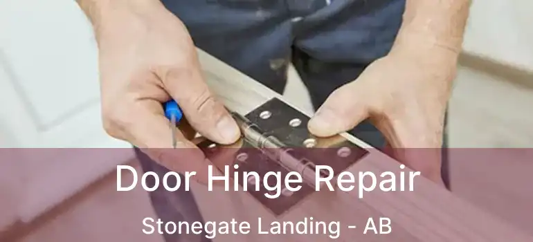  Door Hinge Repair Stonegate Landing - AB