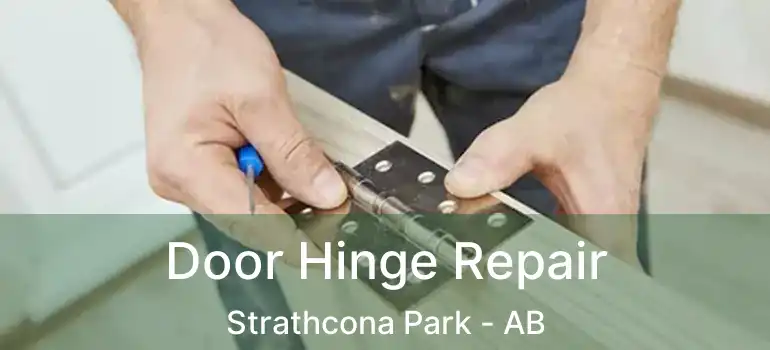  Door Hinge Repair Strathcona Park - AB