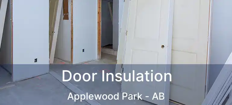  Door Insulation Applewood Park - AB