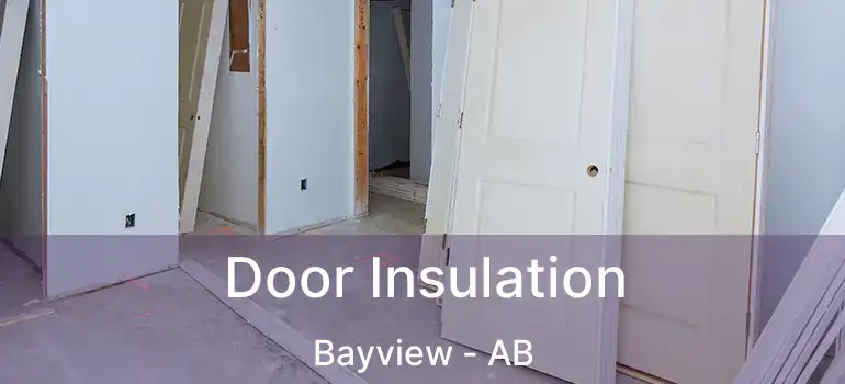  Door Insulation Bayview - AB