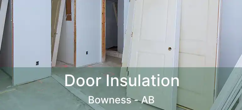  Door Insulation Bowness - AB