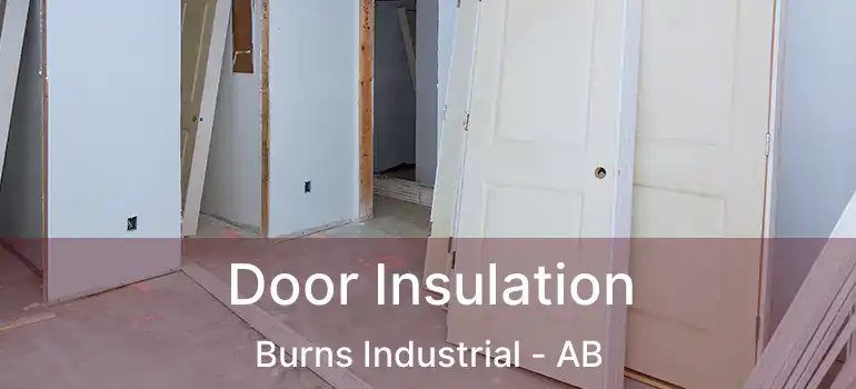 Door Insulation Burns Industrial - AB