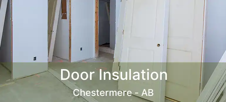  Door Insulation Chestermere - AB