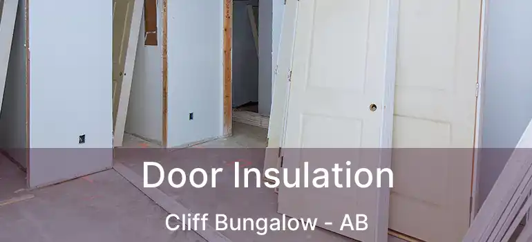  Door Insulation Cliff Bungalow - AB