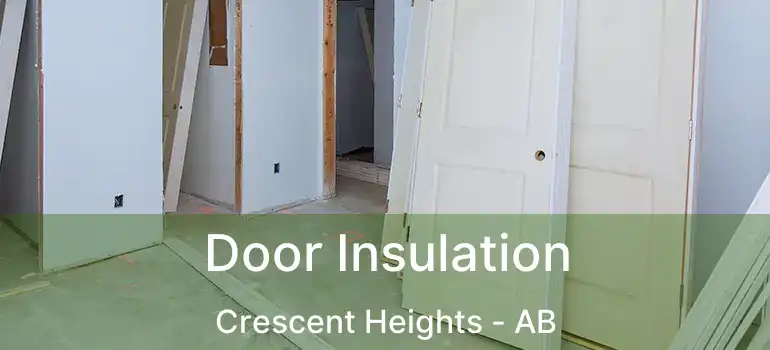  Door Insulation Crescent Heights - AB