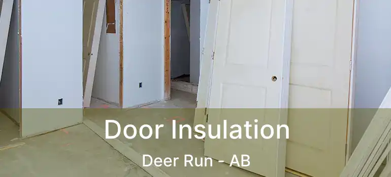  Door Insulation Deer Run - AB