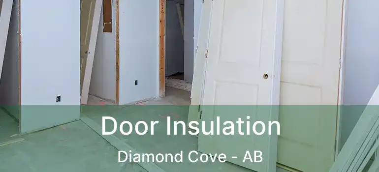  Door Insulation Diamond Cove - AB