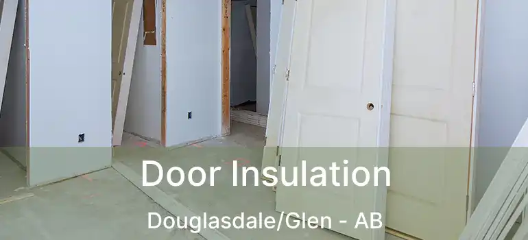  Door Insulation Douglasdale/Glen - AB