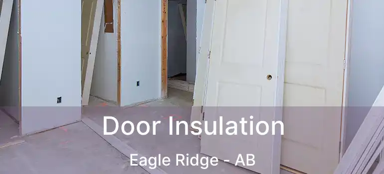  Door Insulation Eagle Ridge - AB