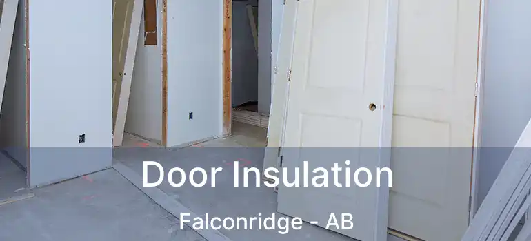  Door Insulation Falconridge - AB