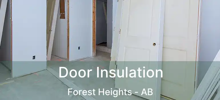  Door Insulation Forest Heights - AB
