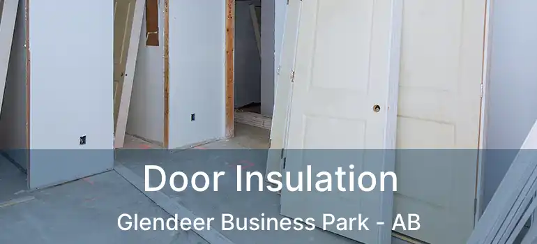  Door Insulation Glendeer Business Park - AB