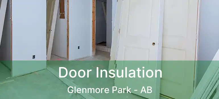  Door Insulation Glenmore Park - AB