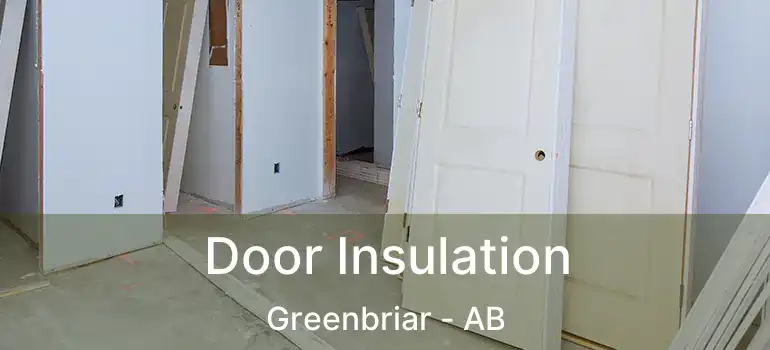 Door Insulation Greenbriar - AB
