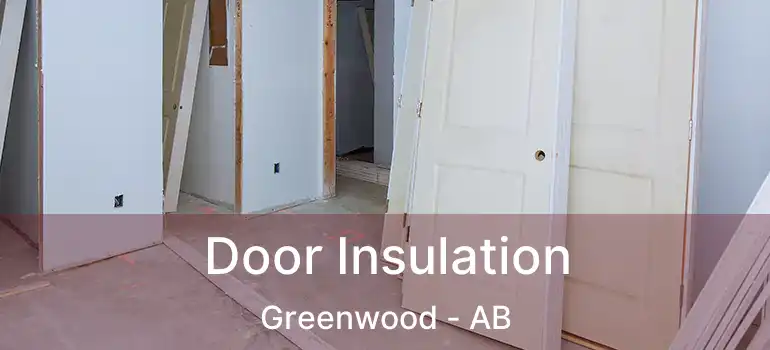  Door Insulation Greenwood - AB
