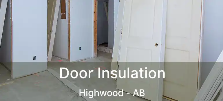  Door Insulation Highwood - AB