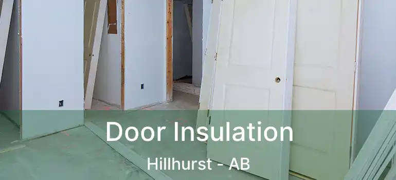  Door Insulation Hillhurst - AB