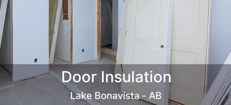  Door Insulation Lake Bonavista - AB