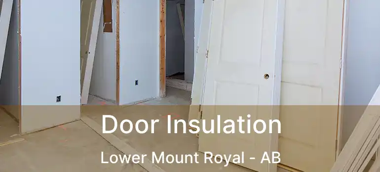 Door Insulation Lower Mount Royal - AB