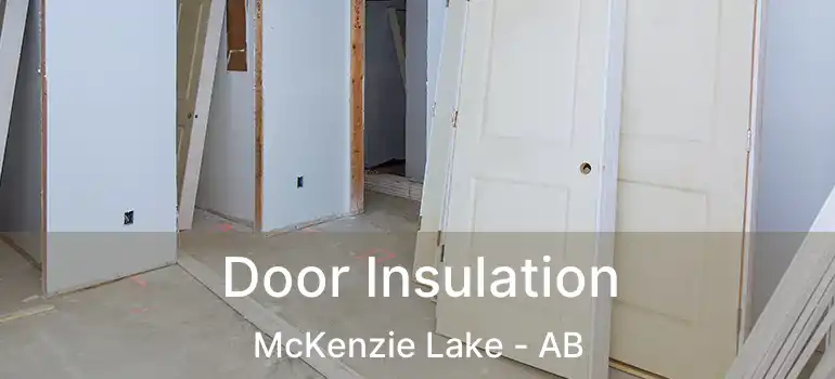  Door Insulation McKenzie Lake - AB