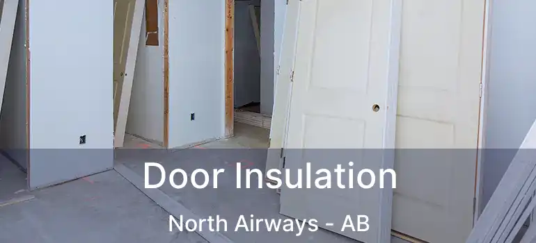  Door Insulation North Airways - AB