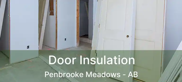  Door Insulation Penbrooke Meadows - AB