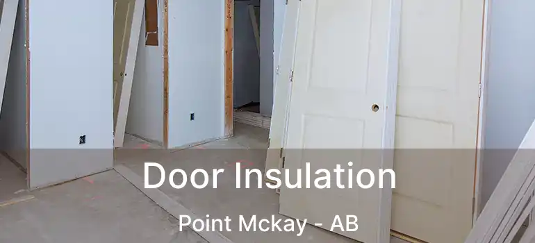  Door Insulation Point Mckay - AB