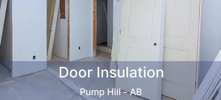  Door Insulation Pump Hill - AB