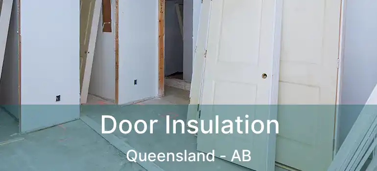  Door Insulation Queensland - AB