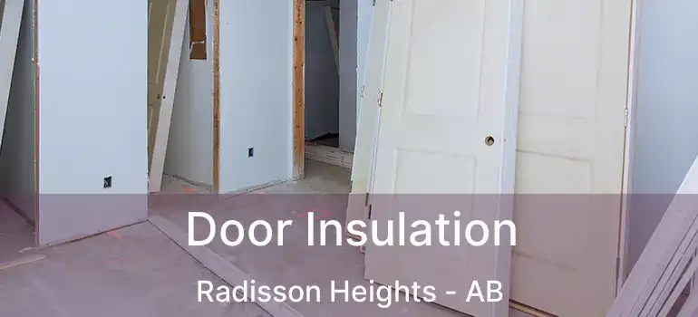  Door Insulation Radisson Heights - AB