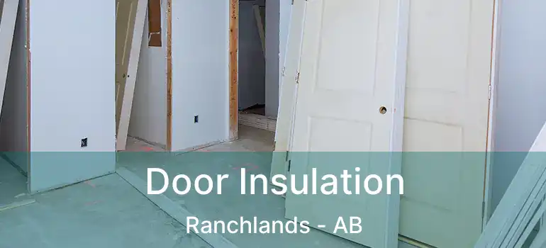  Door Insulation Ranchlands - AB