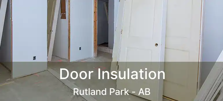  Door Insulation Rutland Park - AB