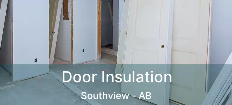  Door Insulation Southview - AB