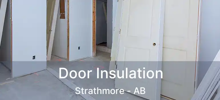  Door Insulation Strathmore - AB