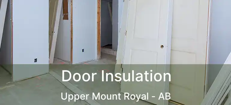  Door Insulation Upper Mount Royal - AB