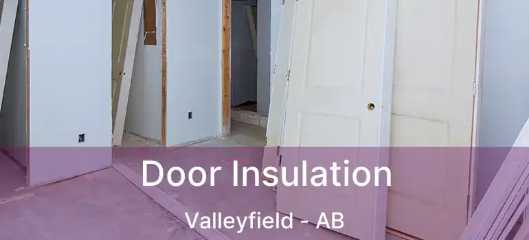  Door Insulation Valleyfield - AB