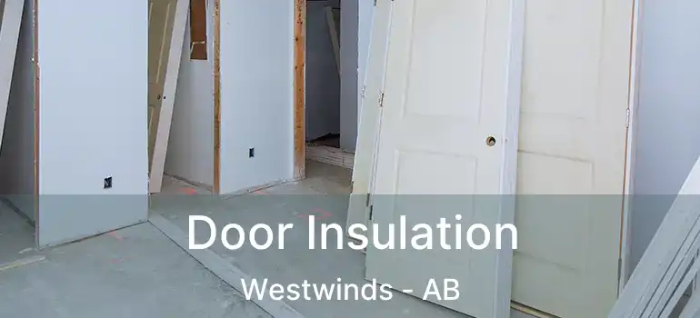  Door Insulation Westwinds - AB