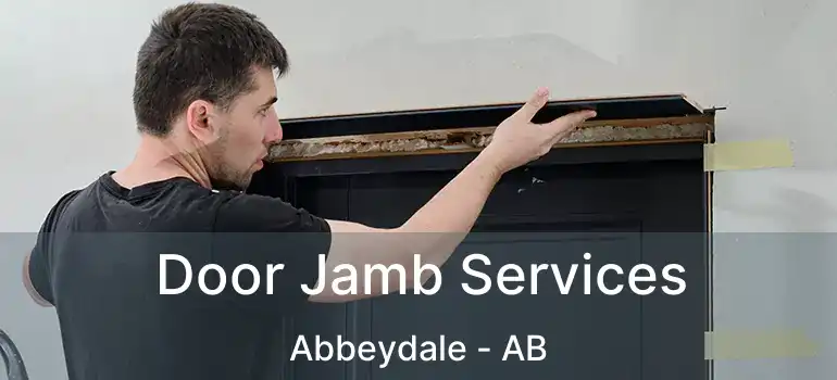  Door Jamb Services Abbeydale - AB